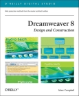 Dreamweaver 8 Design and Construction: Web Design Production Methods from the Master Architect Builders (O'Reilly Digital Studio) Cover Image