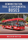 Demonstration, Trial and Experimental Buses By Malcolm Batten Cover Image