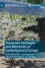 Dissonant Heritages and Memories in Contemporary Europe (Palgrave Studies in Cultural Heritage and Conflict) Cover Image