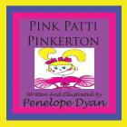 Pink Patti Pinkerton By Penelope Dyan, Penelope Dyan (Illustrator) Cover Image