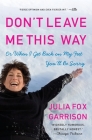 Don't Leave Me This Way: Or When I Get Back on My Feet You'll Be Sorry Cover Image