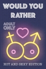 Would Your Rather?: R Rated sexy quiz for adults Would Your Rather? - sexy Version for couples and adults games for a party Cover Image