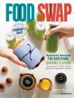 Food Swap: Specialty Recipes for Bartering, Sharing & Giving — Including the World’s Best Salted Caramel Sauce By Emily Paster, Kate Payne (Foreword by) Cover Image