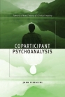 Coparticipant Psychoanalysis: Toward a New Theory of Clinical Inquiry By John Fiscalini Cover Image