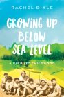 Growing Up Below Sea Level: A Kibbutz Childhood By Rachel Biale Cover Image