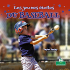 Les Jeunes Étoiles Du Baseball (Little Stars Baseball) By Taylor Farley, Claire Savard (Translator) Cover Image