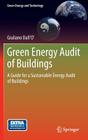Green Energy Audit of Buildings: A Guide for a Sustainable Energy Audit of Buildings (Green Energy and Technology) By Giuliano Dall'o' Cover Image