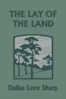 The Lay of the Land (Yesterday's Classics) By Dallas Lore Sharp, Robert Bruce Horsfall (Illustrator) Cover Image