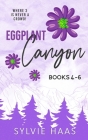 Eggplant Canyon: Books 4-6 By Sylvie Haas Cover Image