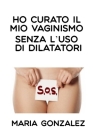 Ho curato il mio vaginismo senza l'uso di dilatatori By María González Cover Image