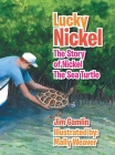 Lucky Nickel: The Story of Nickel the Sea Turtle By Jim Gamlin, Mally Weaver (Illustrator) Cover Image