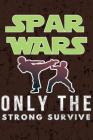 Spar Wars - Only the Strong Survive By Mma Giftstore Cover Image