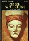 Greek Sculpture: The Archaic Period (World of Art) By John Boardman Cover Image