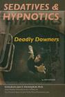 Sedatives and Hypnotics: Dangerous Downers (Illicit and Misused Drugs) By Ida Walker Cover Image