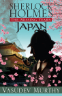 Sherlock Holmes Missing Years: Japan (The Missing Years) By Vasudev Murthy Cover Image