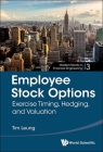 Employee Stock Options: Exercise Timing, Hedging, and Valuation (Modern Trends in Financial Engineering #3) Cover Image