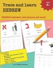 Trace and learn HEBREW: HEBREW Alphabets with pictures and words 27 HEBREW, its English phonetics, the commonly used word in HEBREW, its assoc Cover Image