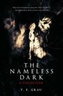 The Nameless Dark By T. E. Grau, Nathan Ballingrud (Foreword by) Cover Image