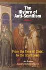 The History of Anti-Semitism, Volume 1: From the Time of Christ to the Court Jews By Léon Poliakov, Richard Howard (Translator) Cover Image