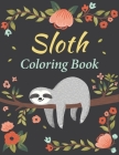 Sloth Coloring Book: Amazing 35 Beautiful Coloring Pages for Sloth Lovers & Adults Relaxation with Stress Relieving Sloth Designs By Canker Press Cover Image