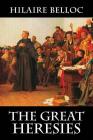 The Great Heresies By Hilaire Belloc Cover Image