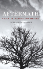 Aftermath: Genocide, Memory and History By Karen Auerbach (Editor) Cover Image