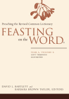 Feasting on the Word: Year A, Volume 2: Lent Through Eastertide By David L. Bartlett (Editor), Barbara Brown Taylor (Editor) Cover Image