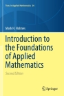 Introduction to the Foundations of Applied Mathematics (Texts in Applied Mathematics #56) By Mark H. Holmes Cover Image
