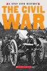 The Civil War (A Step into History) By Steven Otfinoski Cover Image