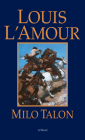 Milo Talon: A Novel (Talon and Chantry) By Louis L'Amour Cover Image