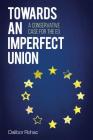 Towards an Imperfect Union: A Conservative Case for the EU (Europe Today) Cover Image
