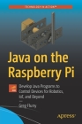 Java on the Raspberry Pi: Develop Java Programs to Control Devices for Robotics, Iot, and Beyond Cover Image