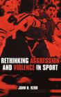 Rethinking Aggression and Violence in Sport Cover Image