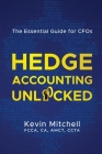 Hedge Accounting Unlocked: The Essential Guide for CFOs Cover Image