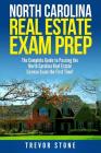 North Carolina Real Estate Exam Prep: The Complete Guide to Passing the North Carolina Real Estate License Exam the First Time! Cover Image