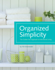 Organized Simplicity: The Clutter-Free Approach to Intentional Living By Tsh Oxenreider, Jacqueline Musser (Editor) Cover Image