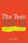 The Teen TOP 25: Foundational Life Lessons for a Thriving Journey to Adulthood By Joey Dlamini Cover Image