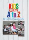 Kids Kookery a to Z: Kids in the Kitchen for Easy Learning and Fun Cover Image
