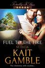 Totally Five Star: Fuel to the Fire By Kait Gamble Cover Image