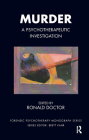 Murder: A Psychotherapeutic Investigation (Forensic Psychotherapy Monograph) By Ronald Doctor Cover Image