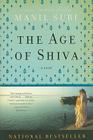 The Age of Shiva: A Novel By Manil Suri Cover Image
