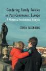 Gendering Family Policies in Post-Communist Europe: A Historical-Institutional Analysis By S. Saxonberg Cover Image