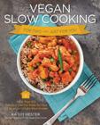 Vegan Slow Cooking for Two or Just for You: More than 100 Delicious One-Pot Meals for Your 1.5-Quart/Litre Slow Cooker By Kathy Hester, Kate Lewis (By (photographer)) Cover Image