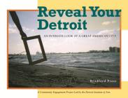Reveal Your Detroit: An Intimate Look at a Great American City Cover Image