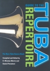 Guide to the Tuba Repertoire, Second Edition: The New Tuba Source Book Cover Image