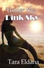 Under the Pink Sky By Tara Eldana Cover Image
