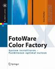 Fotoware Color Factory: System Installieren - Funktionen Optimal Nutzen (X.Media.Press) Cover Image