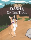 Dasha on the Trail By Gwynne Margaret Bruck Cover Image