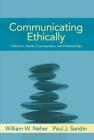 Communicating Ethically: Character, Duties, Consequences, and Relationships Cover Image