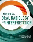 Exercises in Oral Radiology and Interpretation By Robert P. Langlais, Craig Miller Cover Image